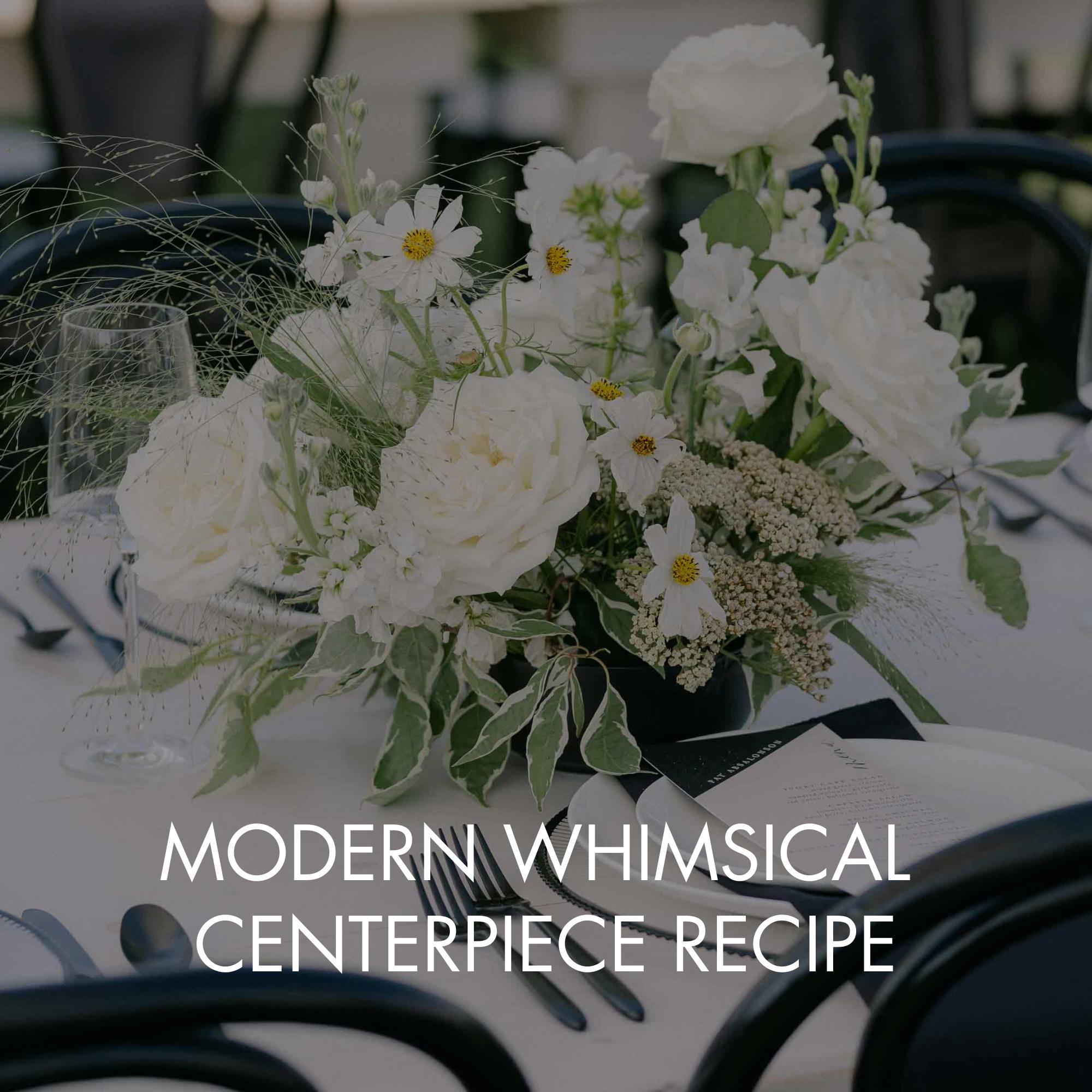 Modern Whimsical Centerpiece Recipe