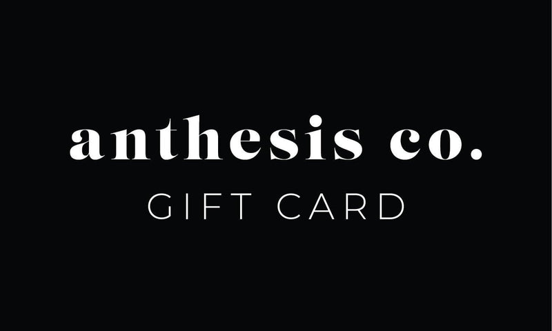Anthesis Co. Gift Card - Anthesis Co.